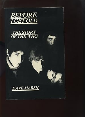 Seller image for Before I Get Old, the Story of the Who for sale by Roger Lucas Booksellers