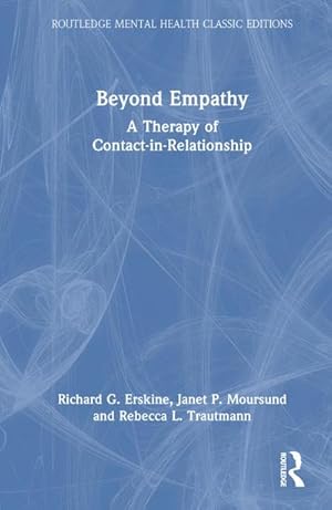 Bild des Verkufers fr Beyond Empathy : A Therapy of Contact-in-Relationship zum Verkauf von AHA-BUCH GmbH