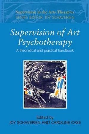 Immagine del venditore per Supervision of Art Psychotherapy : A Theoretical and Practical Handbook venduto da AHA-BUCH GmbH