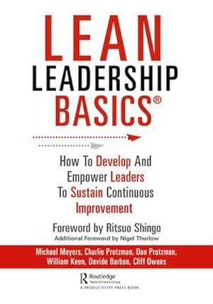 Seller image for Lean Leadership BASICS : How to Develop and Empower Leaders to Sustain Continuous Improvement for sale by AHA-BUCH GmbH