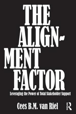 Seller image for The Alignment Factor : Leveraging the Power of Total Stakeholder Support for sale by AHA-BUCH GmbH