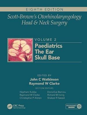 Bild des Verkufers fr Scott-Brown's Otorhinolaryngology and Head and Neck Surgery : Volume 2: Paediatrics, The Ear, and Skull Base Surgery zum Verkauf von AHA-BUCH GmbH