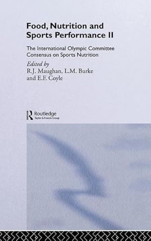 Seller image for Food, Nutrition and Sports Performance II : The International Olympic Committee Consensus on Sports Nutrition for sale by AHA-BUCH GmbH