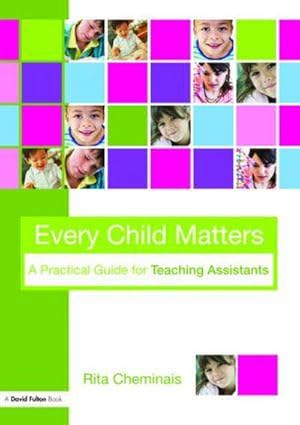Bild des Verkufers fr Every Child Matters : A Practical Guide for Teaching Assistants zum Verkauf von AHA-BUCH GmbH