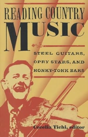 Immagine del venditore per Reading Country Music : Steel Guitars, Opry Stars, and Honky-Tonk Bars venduto da GreatBookPrices