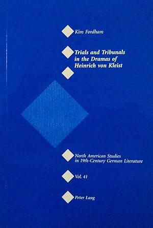 Seller image for Trials and Tribunals in the Dramas of Heinrich von Kleist (North American Studies in Nineteenth-Century German Literature and Culture, 41) for sale by School Haus Books