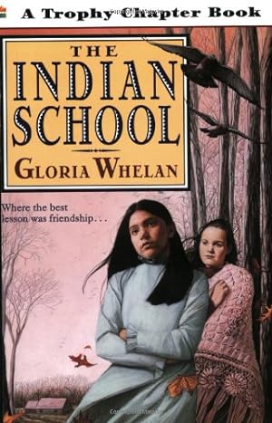 Seller image for The Indian School (Trophy Chapter Book) by Whelan, Gloria [Paperback ] for sale by booksXpress