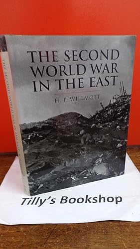 The Second World War In The East (History of Warfare)