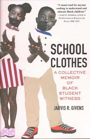 Seller image for School Clothes : A Collective Memoir of Black Student Witness for sale by GreatBookPrices