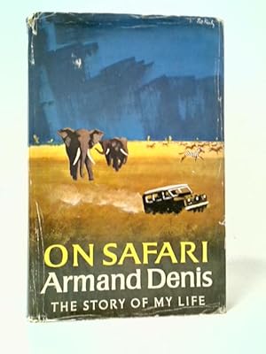 Image du vendeur pour On Safari: the Story of My Life mis en vente par World of Rare Books