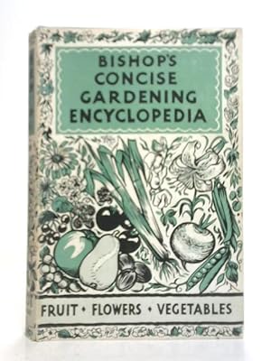 Immagine del venditore per Bishop's Concise Garden Encyclopedia venduto da World of Rare Books