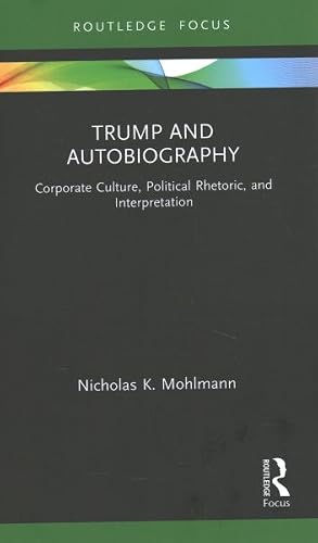 Imagen del vendedor de Trump and Autobiography : Corporate Culture, Political Rhetoric, and Interpretation a la venta por GreatBookPricesUK
