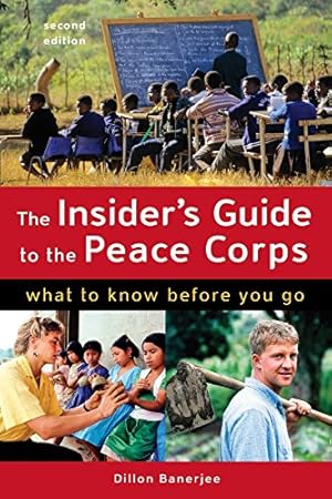 Immagine del venditore per The Insider's Guide to the Peace Corps: What to Know Before You Go venduto da Reliant Bookstore