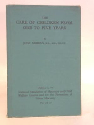 Imagen del vendedor de The Care of Children from One to Five Years a la venta por World of Rare Books