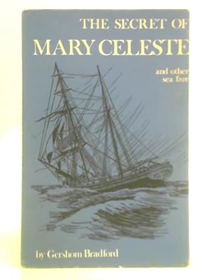 Image du vendeur pour The Secret of "Mary Celeste" and Other Sea Fare mis en vente par World of Rare Books