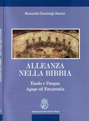 Bild des Verkufers fr Alleanza nella Bibbia Esodo e Pasqua Agape ed Eucarestia zum Verkauf von Biblioteca di Babele