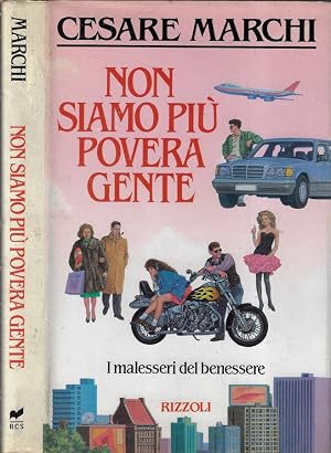 Bild des Verk�ufers f�r Non siamo pi� povera gente I malesseri del benessere zum Verkauf von Biblioteca di Babele