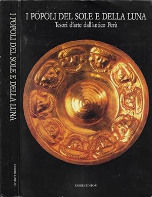 Bild des Verk�ufers f�r I popoli del sole e della luna Tesori d'arte dall'antico Per� zum Verkauf von Biblioteca di Babele