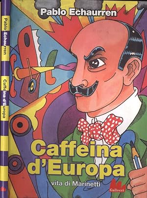 Bild des Verkufers fr Caffeina d' Europa Vita di Marinetti zum Verkauf von Biblioteca di Babele