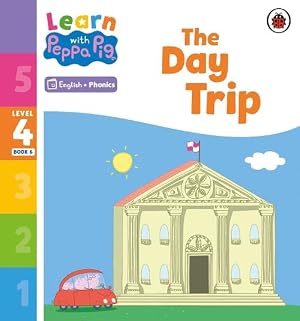 Bild des Verk�ufers f�r Learn with Peppa Phonics Level 4 Book 6 The Day Trip (Phonics Reader) (Paperback) zum Verkauf von CitiRetail