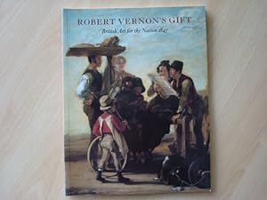 Seller image for Robert Vernon's Gift: British Art for the Nation 1847 for sale by The Book Tree