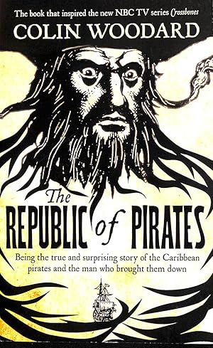 Imagen del vendedor de The Republic of Pirates: Being the true and surprising story of the Caribbean pirates and the man who brought them down a la venta por M Godding Books Ltd