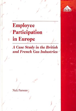 Bild des Verk�ufers f�r Employee Participation in Europe: A Case Study in the British and French Gas Industries (Business & Organisation Studies) zum Verkauf von M Godding Books Ltd