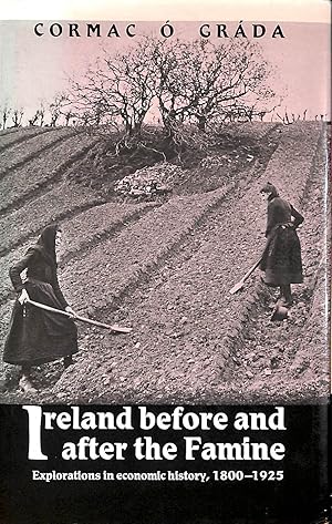 Ireland Before and After the Famine: Explorations in Economic History, 1800-1925