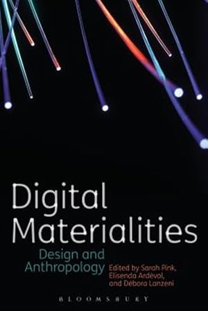 Imagen del vendedor de Digital Materialities : Design and Anthropology a la venta por GreatBookPricesUK