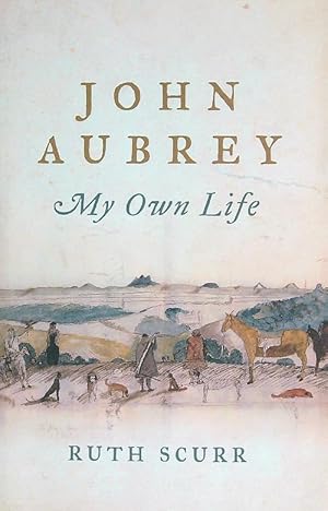 Seller image for John Aubrey: My Own Life for sale by Miliardi di Parole