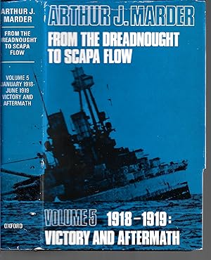 Seller image for From the Dreadnought to Scapa Flow. The Royal Navy in the Fisher Era, 1904 - 1919, Volume V (5) Victory and the Aftermath (January 1918 - June 1919) for sale by MAE Books