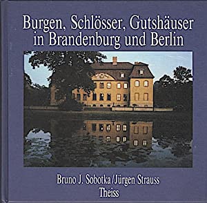 Bild des Verkufers fr Burgen, Schlsser, Gutshuser in Brandenburg und Berlin. zum Verkauf von Antiquariat Berghammer