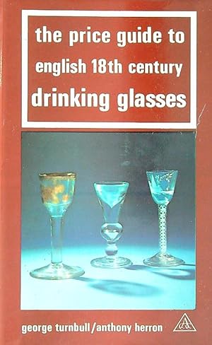The price guide to English 18th century drinking glasses