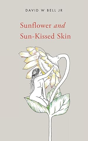 Seller image for Sunflower and Sun-Kissed Skin for sale by Reliant Bookstore