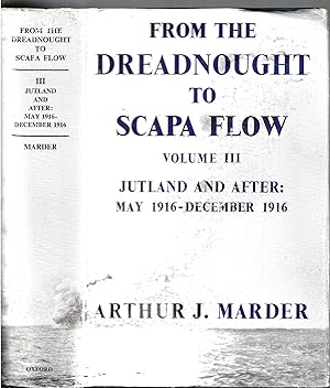 Seller image for From the Dreadnought to Scapa Flow. The Royal Navy in the Fisher Era, 1904 - 1919, Volume III Jutland and After (May 1916 - December 1916 ) for sale by MAE Books