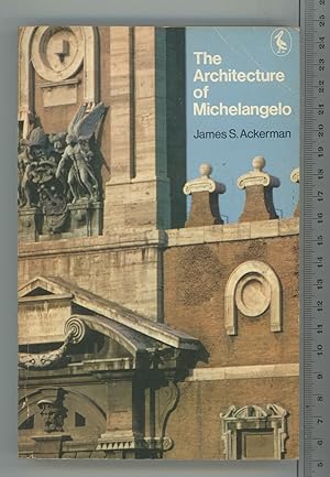 Seller image for The Architecture of Michelangelo: With a Catalogue of Michelangelo's Works (Pelican Books) for sale by Joe Orlik Books