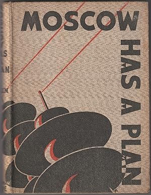 - Moscow has a Plan. A Soviet Primer. Translated from the Russian of M. Ilin. By G. S. Counts & N...