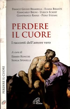 Seller image for Perdere il cuore. I racconti dell'amore vero for sale by iolibrocarmine