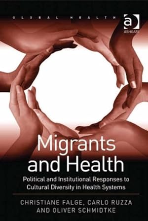 Image du vendeur pour Migrants and Health : Political and Institutional Responses to Cultural Diversity in Health Systems mis en vente par GreatBookPricesUK