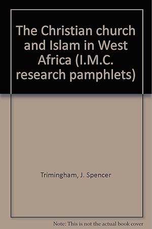 Bild des Verkufers fr The Christian church and Islam in West Africa (I.M.C. research pamphlets) zum Verkauf von Redux Books