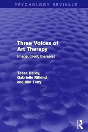 Bild des Verkufers fr Three Voices of Art Therapy : Image, Client, Therapist zum Verkauf von GreatBookPrices