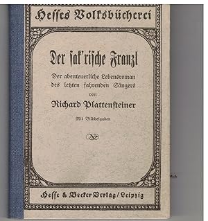Seller image for Der sak'rische Franzl. Der abenteuerliche Lebensroman des letzten fahrenden S�ngers for sale by B�cherpanorama am Johannisbad