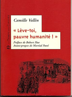 Image du vendeur pour Lve-toi pauvre humanit ! mis en vente par Librairie Franoise Causse