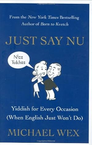 Seller image for Just Say Nu: Yiddish for Every Occasion (When English Just Won't Do) for sale by Reliant Bookstore