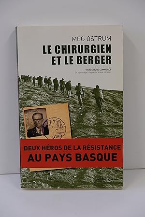 Immagine del venditore per Le chirurgien et le berger - Deux hros de la Rsistance au Pays basque venduto da Librairie du Levant