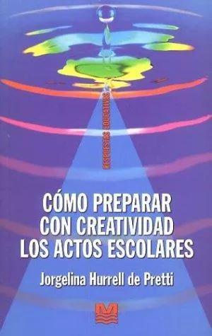 Seller image for Como Preparar Con Creatividad Los Actos Escolares for sale by Green Libros