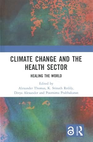 Imagen del vendedor de Climate Change and the Health Sector : Healing the World a la venta por GreatBookPrices