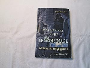 Imagen del vendedor de Des mtiers pour le voisinage. Mtiers de Campagnes 3. a la venta por Doucet, Libraire/Bookseller