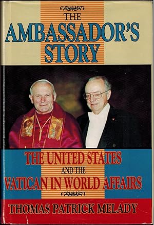 Imagen del vendedor de The Ambassador's Story: The United States and the Vatican in World Affairs - SIGNED a la venta por UHR Books