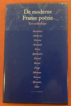 Bild des Verkufers fr De moderne Franse pozie. Een anthologie. Baudelaire, Mallarm, cerlaine, Rimbaud, Valry, Apollinaire, luard, Breton, Ponge, Michaux, Prvert, Queneau, Char. zum Verkauf von Frans Melk Antiquariaat